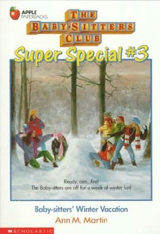 The Baby-Sitters Club Super Special Book No. 3: Baby-sitter's Winter Vacation Ann M. Martin